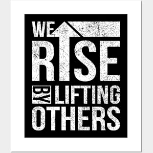 We Rise By Lifting Others Vintage Inspirational Quotes Posters and Art